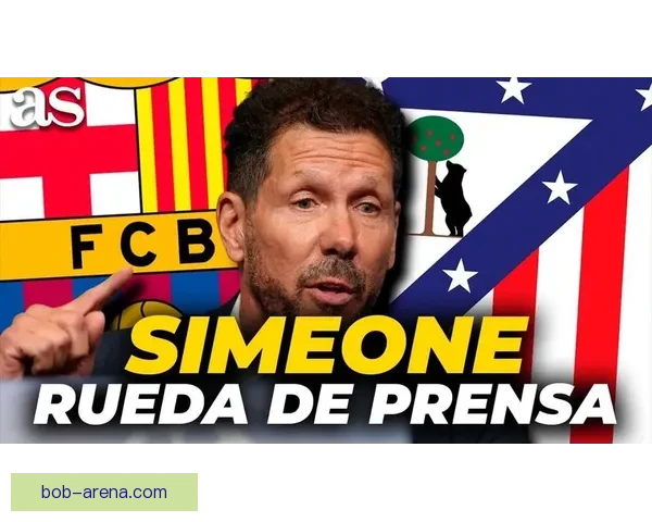 西蒙尼联赛轮换隐藏锋芒剑指欧冠强势复仇巴萨上演战术博弈巅峰对决